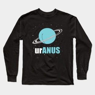 UrAnus Funny Space Joke Long Sleeve T-Shirt